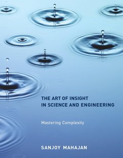 The Art of Insight in Science and Engineering - Mahajan, Sanjoy (Numbersight Consulting LLC)