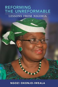 Reforming the Unreformable - Okonjo-Iweala, Ngozi