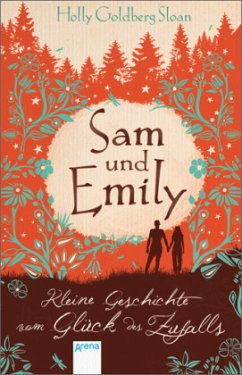 Sam und Emily / Sam & Emily Bd.1 - Sloan, Holly Goldberg