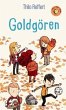 Goldgören: Sieben Geschichten von zehn Kindern (Chili Tiger Books / Tolle Texte und starke Illustrationen für neugierige Leserinnen und Leser zwischen 8 und 12 Jahren!)
