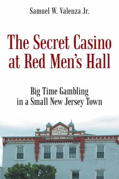 The Secret Casino at Red Men's Hall - Valenza Jr, Samuel W.