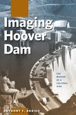Imaging Hoover Dam: The Making of a Cultural Icon