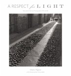 A Respect for Light: The Latin American Photographs: 1974 2008