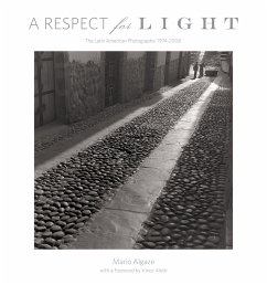 A Respect for Light: The Latin American Photographs: 1974 2008 - Algaze, Mario