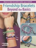 Friendship Bracelets: Beyond the Basics