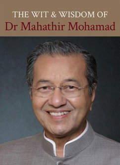 The Wit and Wisdom of Dr Mahathir Mohamad - Mohamad, Mahathir