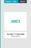 Theology of Work Project: James
