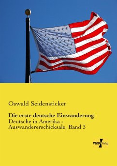 Die erste deutsche Einwanderung - Seidensticker, Oswald