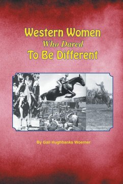 Western Women Who Dared to Be Different - Woerner, Gail Hughbanks