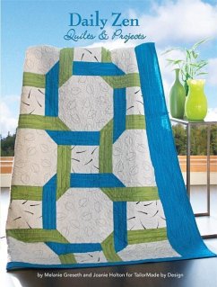 Daily Zen Quilts & Projects - Greseth, Melanie; Holton, Joanie