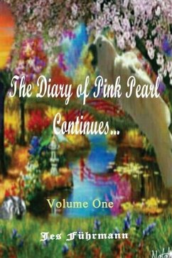 The Diary of Pink Pearl Continues... Volume One - Fuhrmann, Jes