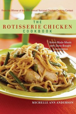 The Rotisserie Chicken Cookbook - Anderson, Michelle Ann