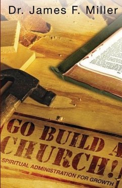 Go Build a Church - Miller, James F.