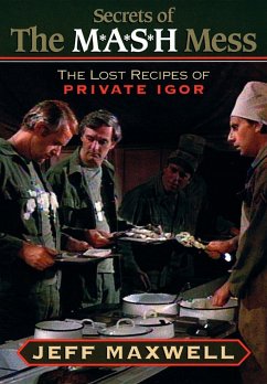 The Secrets of the M*A*S*H Mess - Maxwell, Jeff