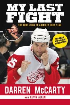 My Last Fight: The True Story of a Hockey Rock Star - McCarty, Darren; Allen, Kevin