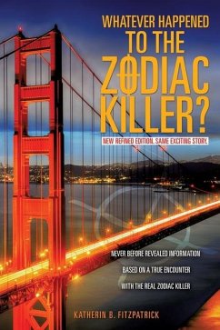 Whatever Happened to the Zodiac Killer? - Fitzpatrick, Katherin B.