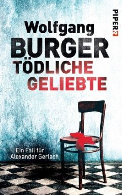 Tödliche Geliebte / Kripochef Alexander Gerlach Bd.11 - Burger, Wolfgang
