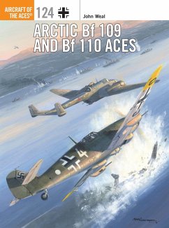 Arctic Bf 109 and Bf 110 Aces - Weal, John (Aviation author/artist)
