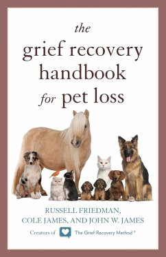 The Grief Recovery Handbook for Pet Loss - Friedman, Russell; James, Cole; James, John W