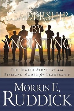 Leadership by Anointing - Ruddick, Morris E.