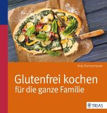 Glutenfrei kochen für die ganze Familie