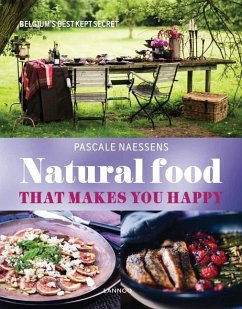 Natural Food that Makes You Happy - Naessens, Pascale
