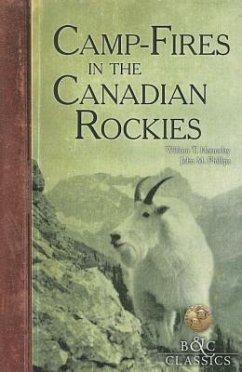 Camp-Fires in the Canadian Rockies - Hornaday, William T.