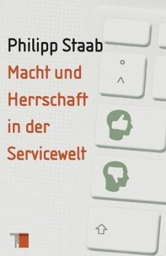 Macht und Herrschaft in der Servicewelt - Staab, Philipp