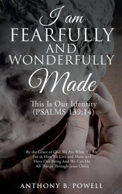 I Am Fearfully and Wonderfully Made - Powell, Anthony B.