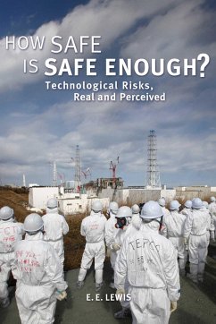 How Safe Is Safe Enough?: Technological Risks, Real and Perceived - Lewis, E. E.