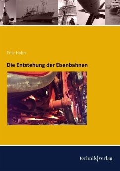 Die Entstehung der Eisenbahnen - Hahn, Fritz