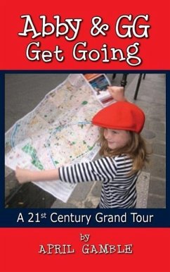 Abby and Gg Get Going a 21st Century Grand Tour - Gamble, April
