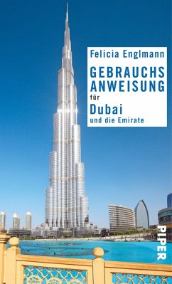 Gebrauchsanweisung für Dubai und die Emirate - Englmann , Felicia