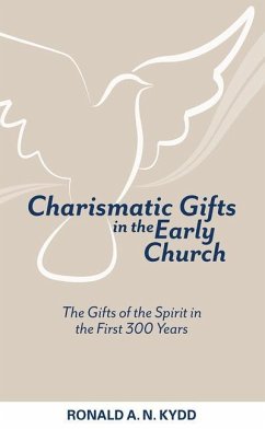 Charismatic Gifts in the Early Church - Kydd, Ronald A N