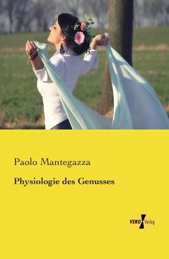 Physiologie des Genusses - Mantegazza, Paolo