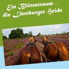 Ein Blütentraum - die Lüneburger Heide (eBook, ePUB)