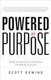 Powered by Purpose: Identify Your Values, Discover Your Purpose, and Build Success for Life!