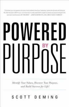 Powered by Purpose: Identify Your Values, Discover Your Purpose, and Build Success for Life! - Deming, Scott