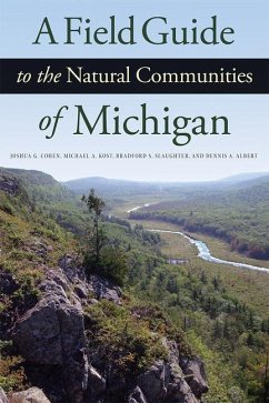 A Field Guide to the Natural Communities of Michigan - Cohen, Joshua G.; Kost, Michael A.; Slaughter, Bradford S.