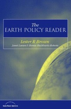 The Earth Policy Reader - Brown, Lester R; Larsen, Janet; Fischlowitz-Roberts, Bernie
