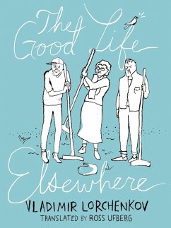 The Good Life Elsewhere - Lorchenkov, Vladimir