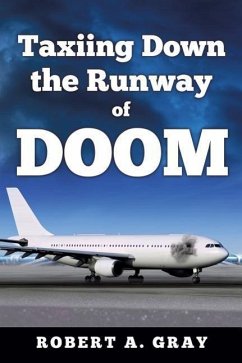 Taxiing Down the Runway of Doom - Gray, Robert A.