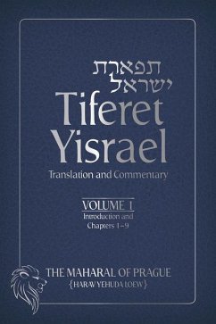 Tiferet Yisrael: Translation and Commentary--Volume 1: Introduction and Chapters 1-9 Volume 1 - The Maharal of Prague