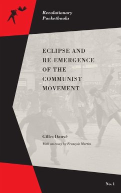 Eclipse and Re-Emergence of the Communist Movement - Dauvé, Gilles; Martin, François