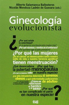 Ginecología evolucionista : la salud de la mujer a la luz de Darwin - Cancelo Hidalgo, María Jesús; Mendoza Ladrón de Guevara, Nicolás; Salamanca Ballesteros, Alberto