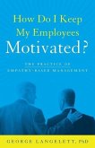 How Do I Keep My Employees Motivated?