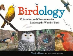 Birdology: 30 Activities and Observations for Exploring the World of Birds Volume 3 - Russo, Monica