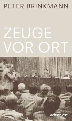 Zeuge vor Ort - Brinkmann, Peter