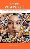 Are We What We Eat? Food and Identity in Late Twentieth-Century American Ethnic Literature