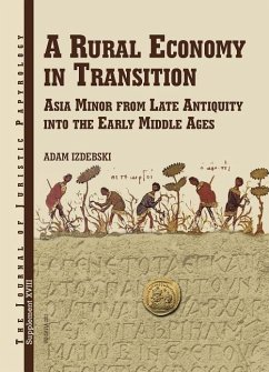 A Rural Economy in Transition: Asia Minor from Late Antiquity Into the Early Middle Ages - Izdebski, Adam